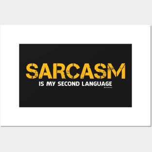 SARCASM IS MY SECOND LANGUAGE Posters and Art